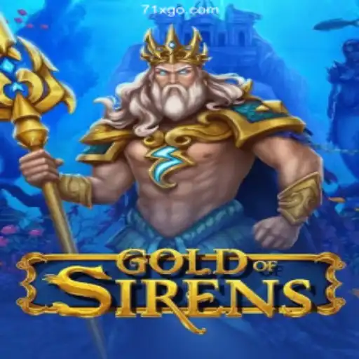 Exploring the Enchanting World of GoldofSirens: A Premier Experience at 71X.com Oficial