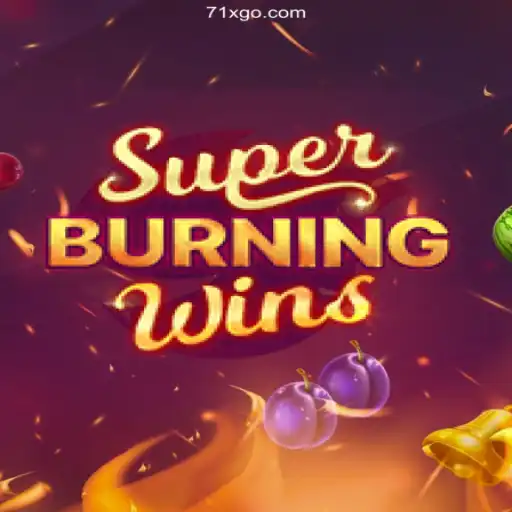 Exploring the Excitement of SuperBurningWins at 71X.com Oficial - O melhor cassino online do Brasil🍀